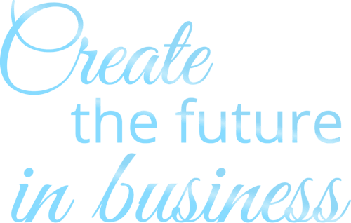 Create the future in business